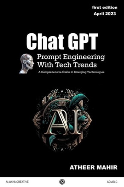 Chat GPT Prompt Engineering With Tech Trends, ATHEER Mahir - Ebook - 9798215453827