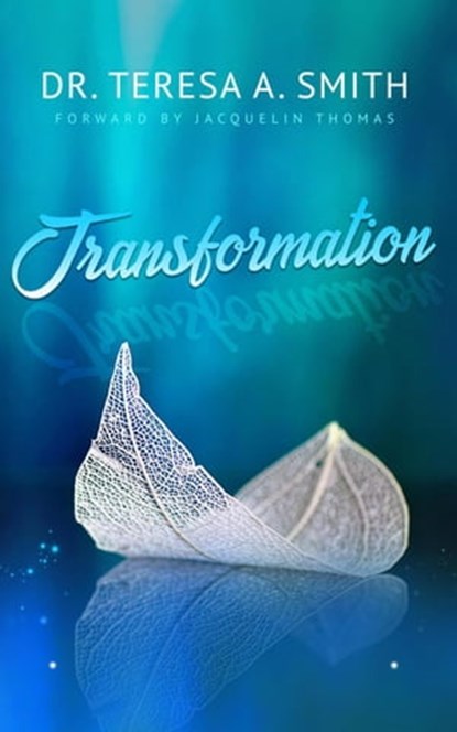 Transformation, Dr. Teresa A. Smith - Ebook - 9798215457955