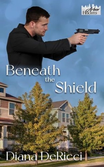 Beneath the Shield, Diana DeRicci - Ebook - 9798215458198