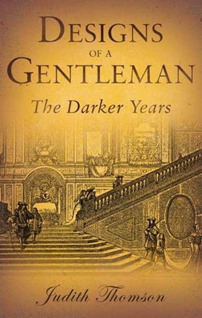 Designs of a Gentleman - The Darker Years, Judith Thomson - Ebook - 9798215469835