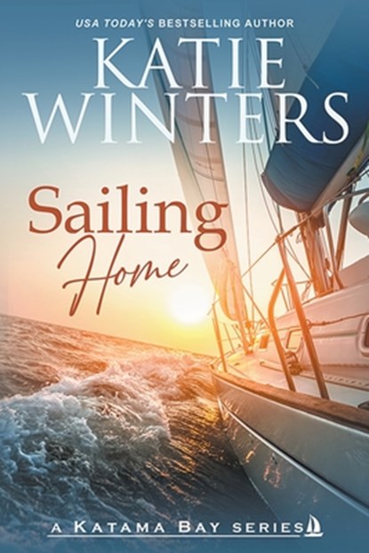 Sailing Home, Katie Winters - Paperback - 9798215477496