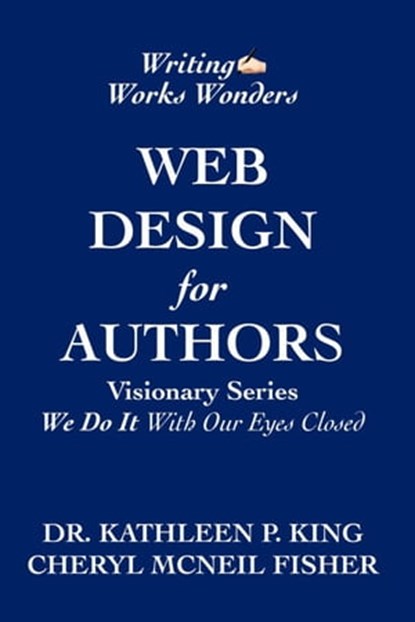 Web Design for Authors, Cheryl McNeil Fisher ; Kathleen P King - Ebook - 9798215480380