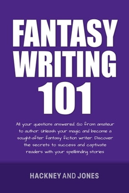 Fantasy Writing 101, Hackney and Jones - Ebook - 9798215482667