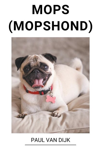 Mops (Mopshond), Paul van Dijk - Paperback - 9798215489178