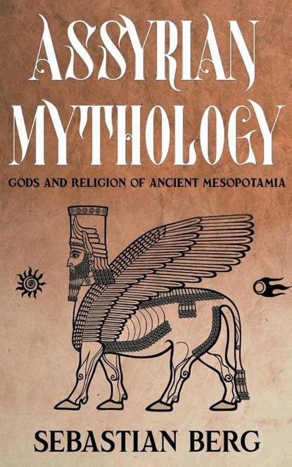 Assyrian Mythology, Sebastian Berg - Paperback - 9798215511824