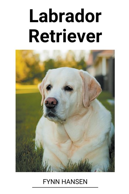 Labrador Retriever, Fynn Hansen - Paperback - 9798215518960