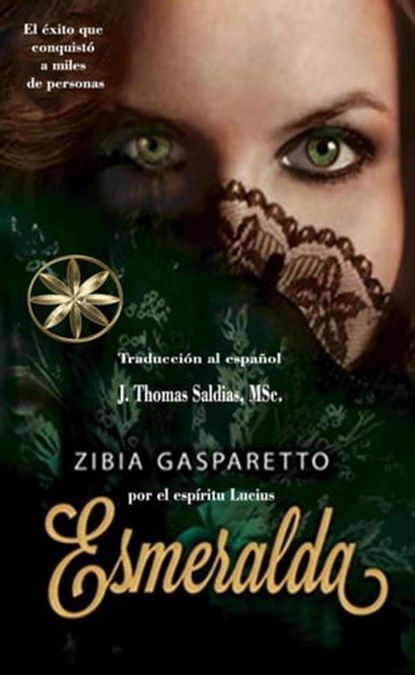 Esmeralda, Zibia Gasparetto ; Por el Espíritu Lucius ; J.Thomas Saldias, MSc. - Ebook - 9798215525883