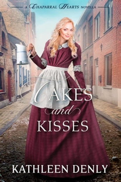 Cakes & Kisses, Kathleen Denly - Ebook - 9798215530542