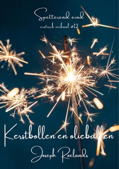 Kerstbollen en olieballen, Joseph Roelands - Ebook - 9798215532355
