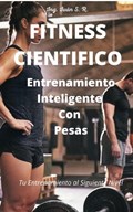 Fitness Científico: Entrenamiento Inteligente Con Pesas