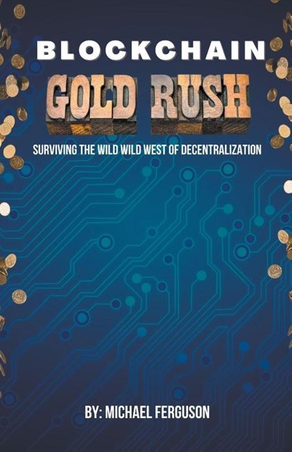 Blockchain Gold Rush, Michael Ferguson - Paperback - 9798215540428