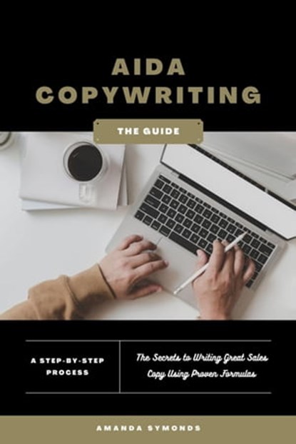 AIDA Copywriting for Beginners, Amanda Symonds - Ebook - 9798215555880