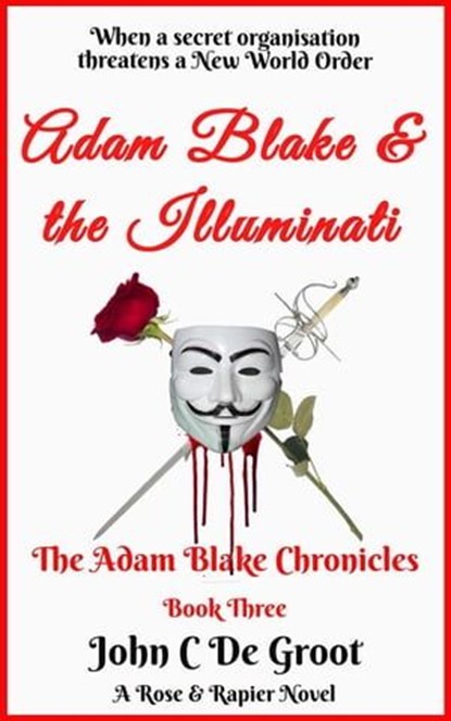 Adam Blake and the Illuminati, John C De Groot - Ebook - 9798215562451