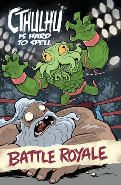 Cthulhu Is Hard to Spell: Battle Royale, Russell Nohelty - Ebook - 9798215563038