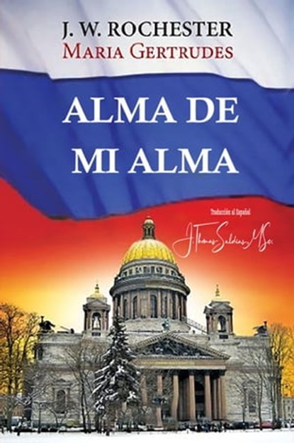 Alma de mi Alma, Conde J.W. Rochester ; Maria Gertrudes ; J.Thomas Saldias, MSc. - Ebook - 9798215563519
