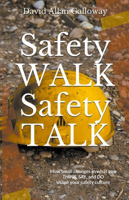 Safety Walk Safety Talk, David Allan Galloway - Paperback - 9798215567159