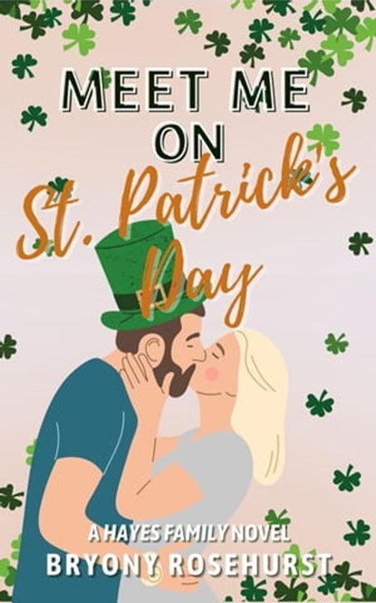 Meet Me on St. Patrick's Day, Bryony Rosehurst - Ebook - 9798215573198