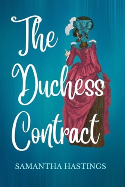 The Duchess Contract, Samantha Hastings - Ebook - 9798215574379