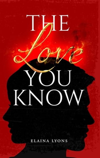The Love You Know, Elaina Lyons - Ebook - 9798215580998