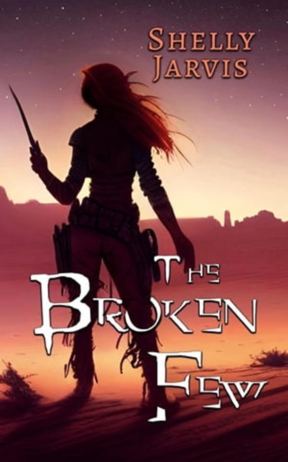 The Broken Few, Michelle Jarvis - Ebook - 9798215581636