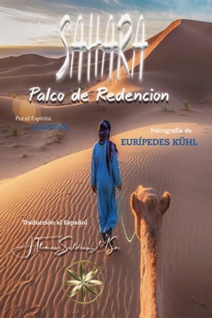 Sahara, Palco de Redención, Eurípedes Kühl ; Por el Espíritu Claudinei ; J.Thomas Saldias, MSc. - Ebook - 9798215585054