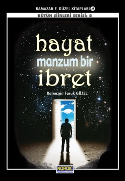 Hayat Manzum Bir İbret- (Bütün Şiirleri Serisi: 8), Ramazan F. Güzel - Ebook - 9798215585757