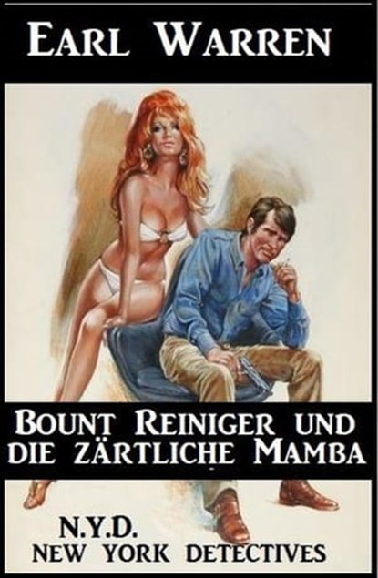 Bount Reiniger und die zärtliche Mamba: N.Y.D. New York Detectives, Earl Warren - Ebook - 9798215593134