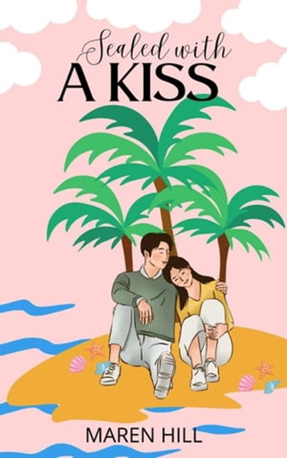 Sealed With a Kiss, Maren Hill - Ebook - 9798215593400