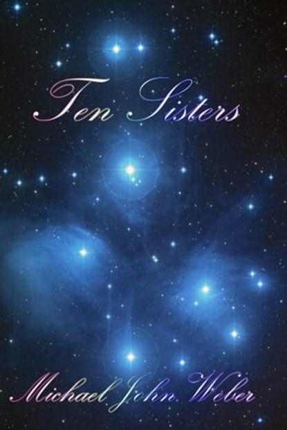 Ten Sisters, Michael John Weber - Ebook - 9798215597798