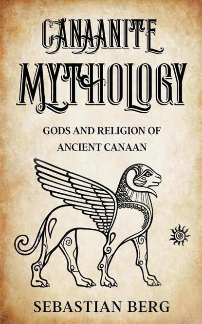 Canaanite Mythology, Sebastian Berg - Paperback - 9798215606612