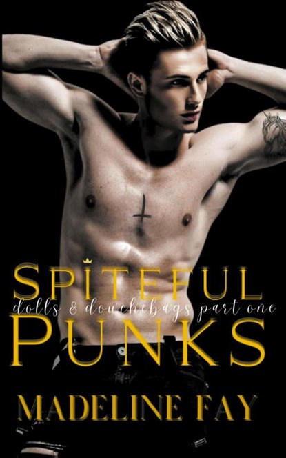 Spiteful Punks (Dolls and Douchebags Part One), Madeline Fay - Paperback - 9798215610039