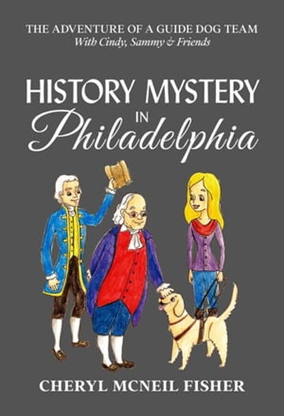 History Mystery in Philadelphia, Cheryl McNeil Fisher - Ebook - 9798215610305