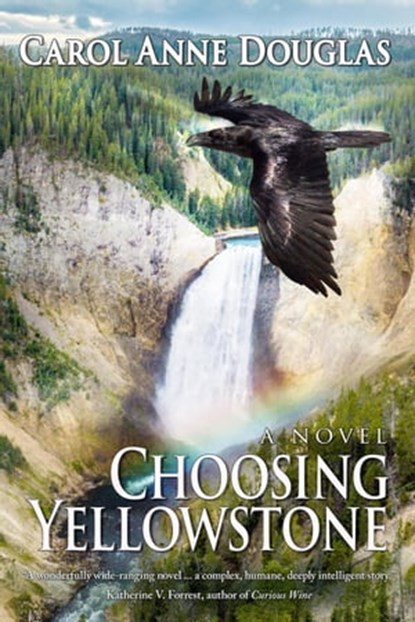 Choosing Yellowstone: A Novel, Carol Anne Douglas - Ebook - 9798215617472