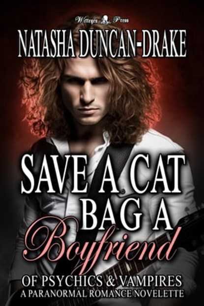 Save a Cat, Bag a Boyfriend: Of Psychics & Vampires - A Paranormal Romance Novelette, Natasha Duncan-Drake - Ebook - 9798215620694