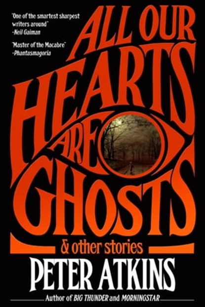 All Our Hearts Are Ghosts, Peter Atkins - Ebook - 9798215626894