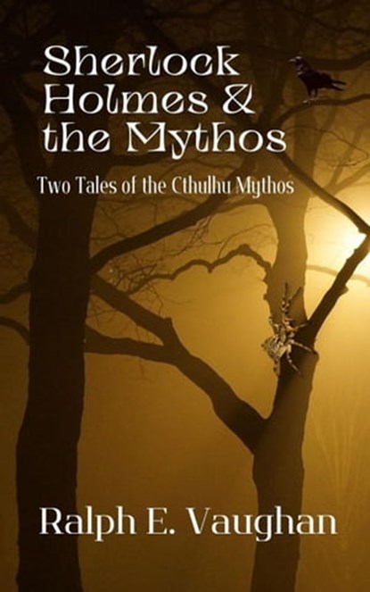 Sherlock Holmes & the Mythos, Ralph E. Vaughan - Ebook - 9798215629864