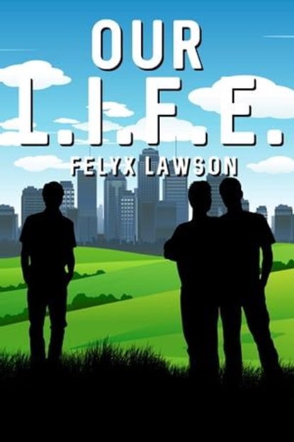 Our L.I.F.E., Felyx Lawson - Ebook - 9798215633762
