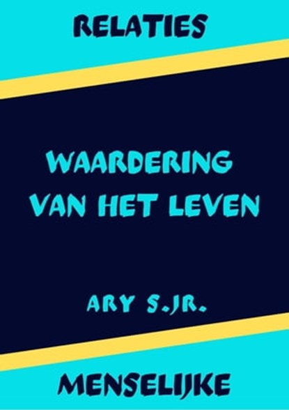 Relaties Menselijke Waardering van het Leven, Ary S. Jr. - Ebook - 9798215638897