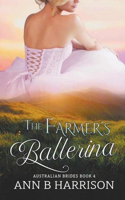 The Farmer's Ballerina, Ann B Harrison - Paperback - 9798215639948