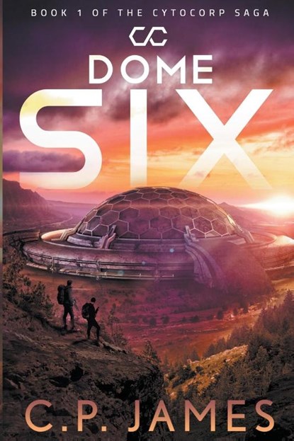 Dome Six, C. P. James - Paperback - 9798215640906