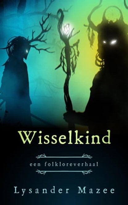 Wisselkind, Lysander Mazee - Ebook - 9798215643297