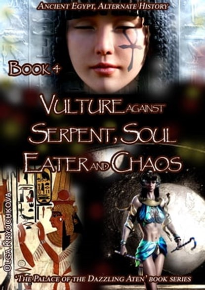 Book 4. Vulture against Serpent, Soul Eater and Chaos, Olga Kryuchkova - Ebook - 9798215645840
