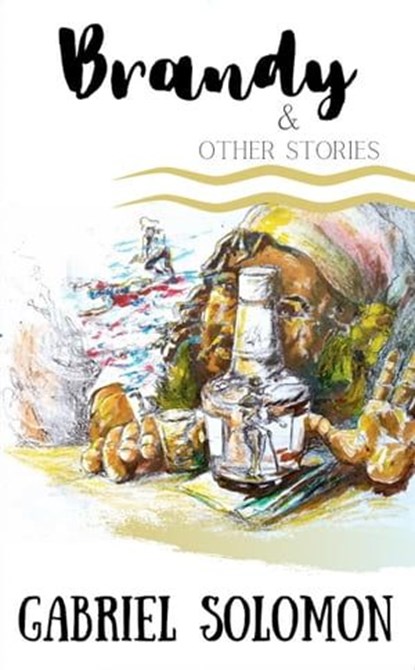 Brandy & Other Stories, Gabriel Solomon - Ebook - 9798215650035