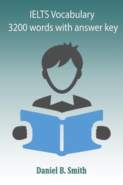 IELTS Vocabulary 3200 Words With Answer Key, Daniel B. Smith - Ebook - 9798215651544