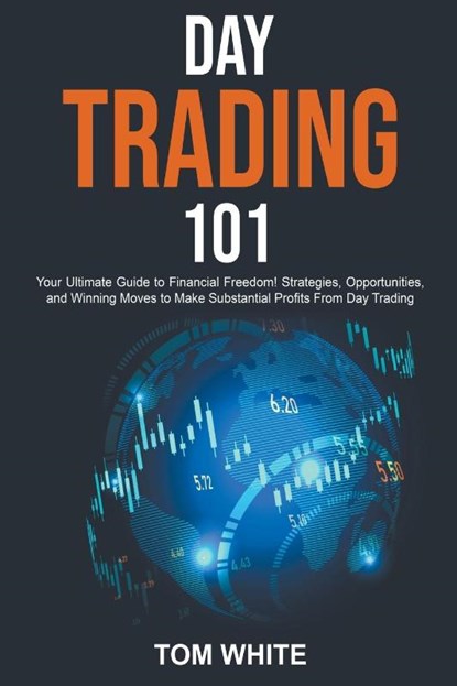 Day Trading 101, Tom White - Paperback - 9798215652466
