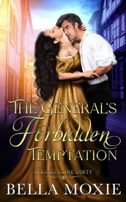 The General's Forbidden Temptation, Bella Moxie - Ebook - 9798215656693