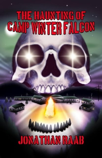 The Haunting of Camp Winter Falcon, Jonathan Raab - Ebook - 9798215657751
