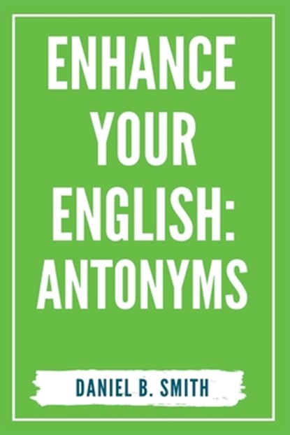 Enhance Your English, Daniel B. Smith - Paperback - 9798215659199