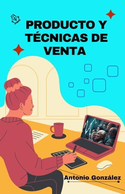 Producto y Técnicas de Venta, Antonio González - Ebook - 9798215661741