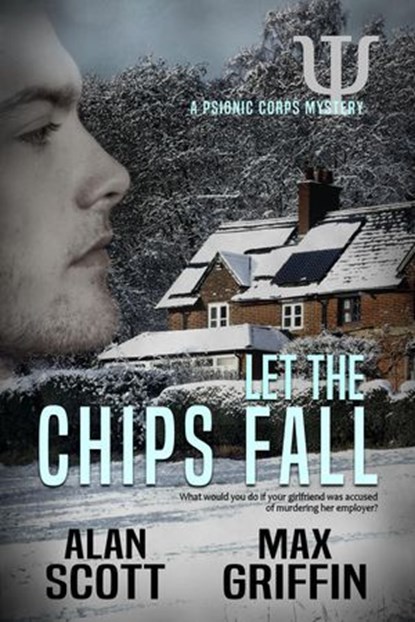 Let the Chips Fall, Alan Scott ; Max Griffin - Ebook - 9798215674581